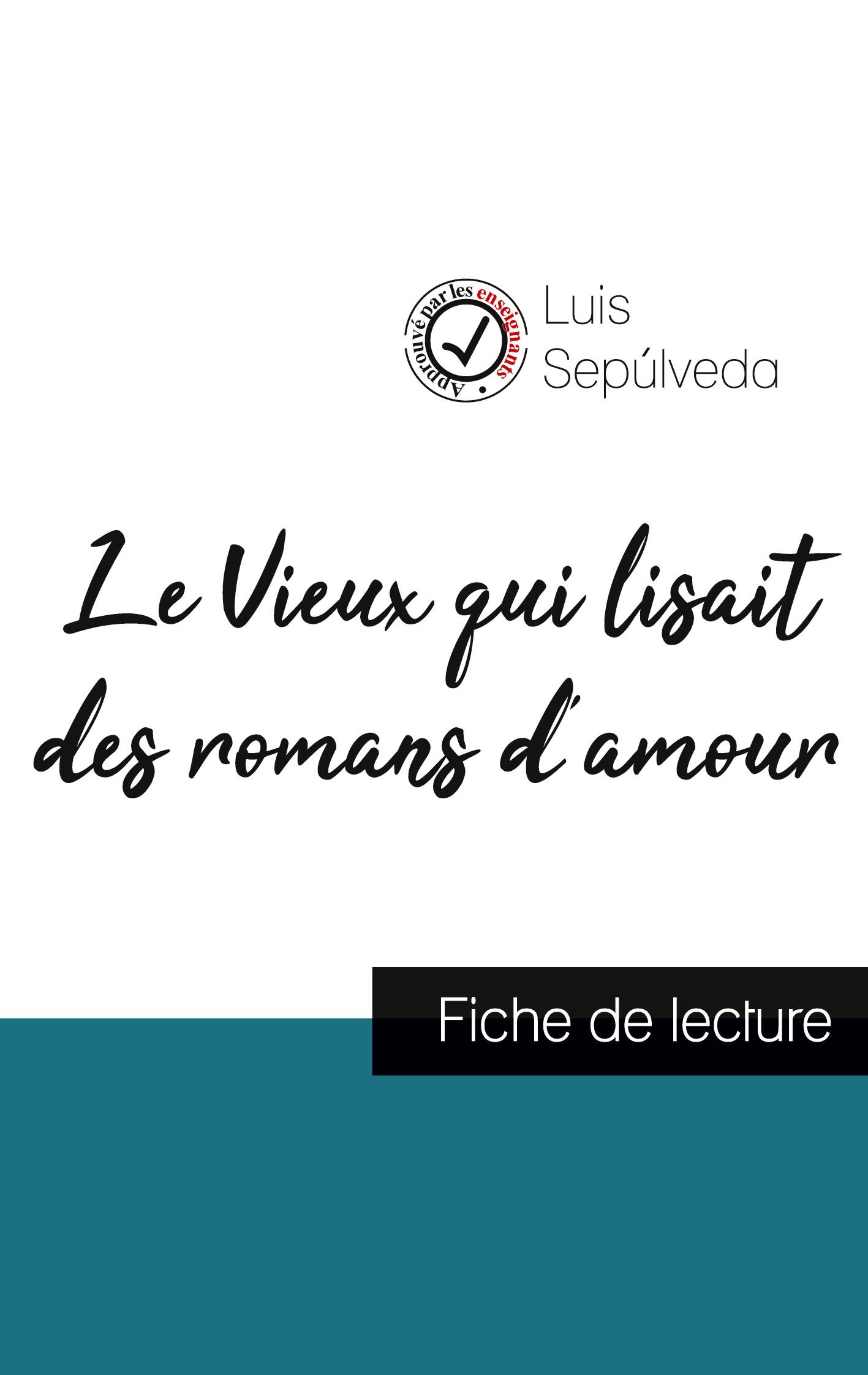 Vorderes Coverbild Le Vieux qui lisait des romans d'amour de Luis Sepúlveda (fiche de lecture et analyse complète de l'oeuvre)