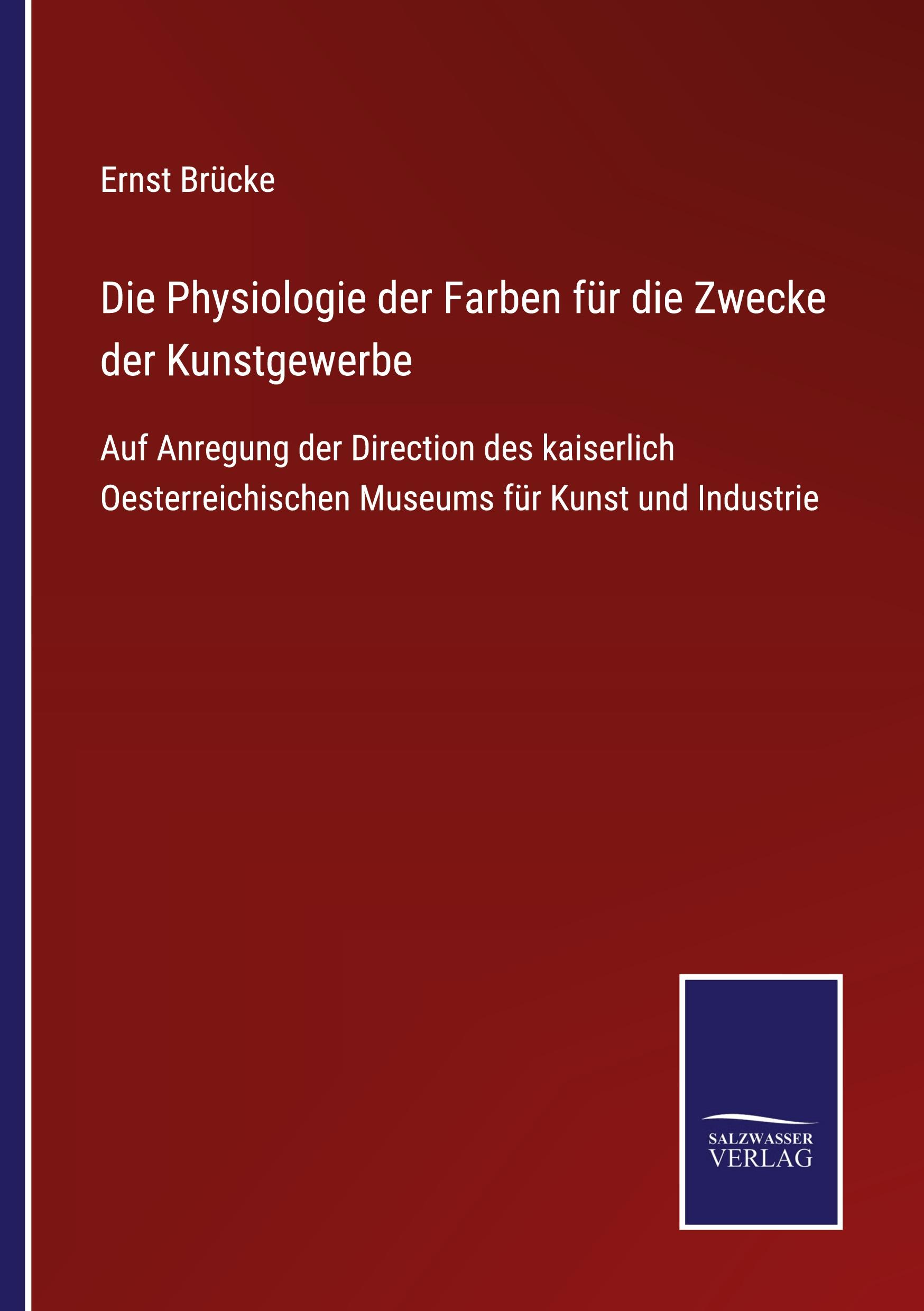 Vorderes Coverbild Die Physiologie der Farben für die Zwecke der Kunstgewerbe