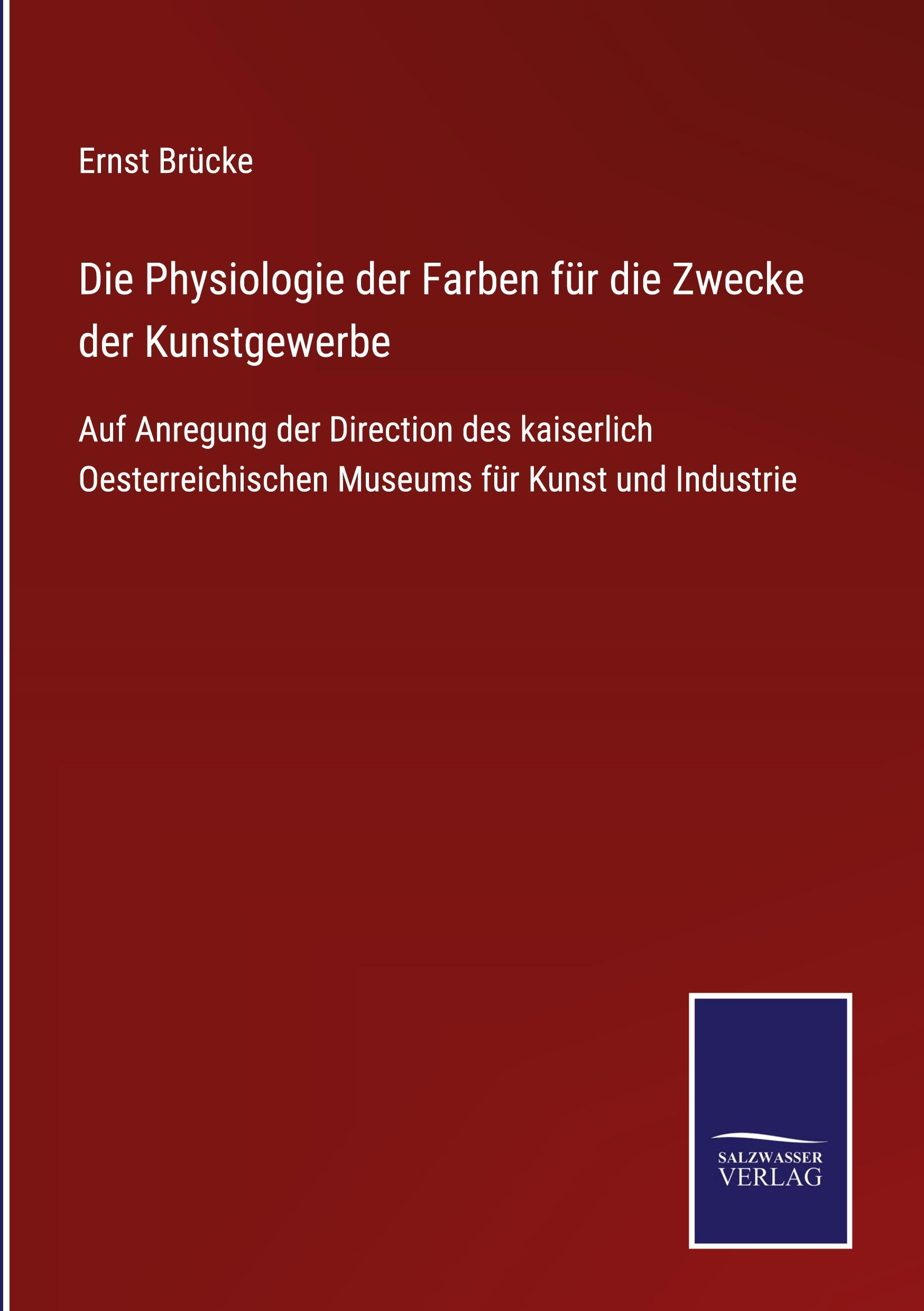 Vorderes Coverbild Die Physiologie der Farben für die Zwecke der Kunstgewerbe