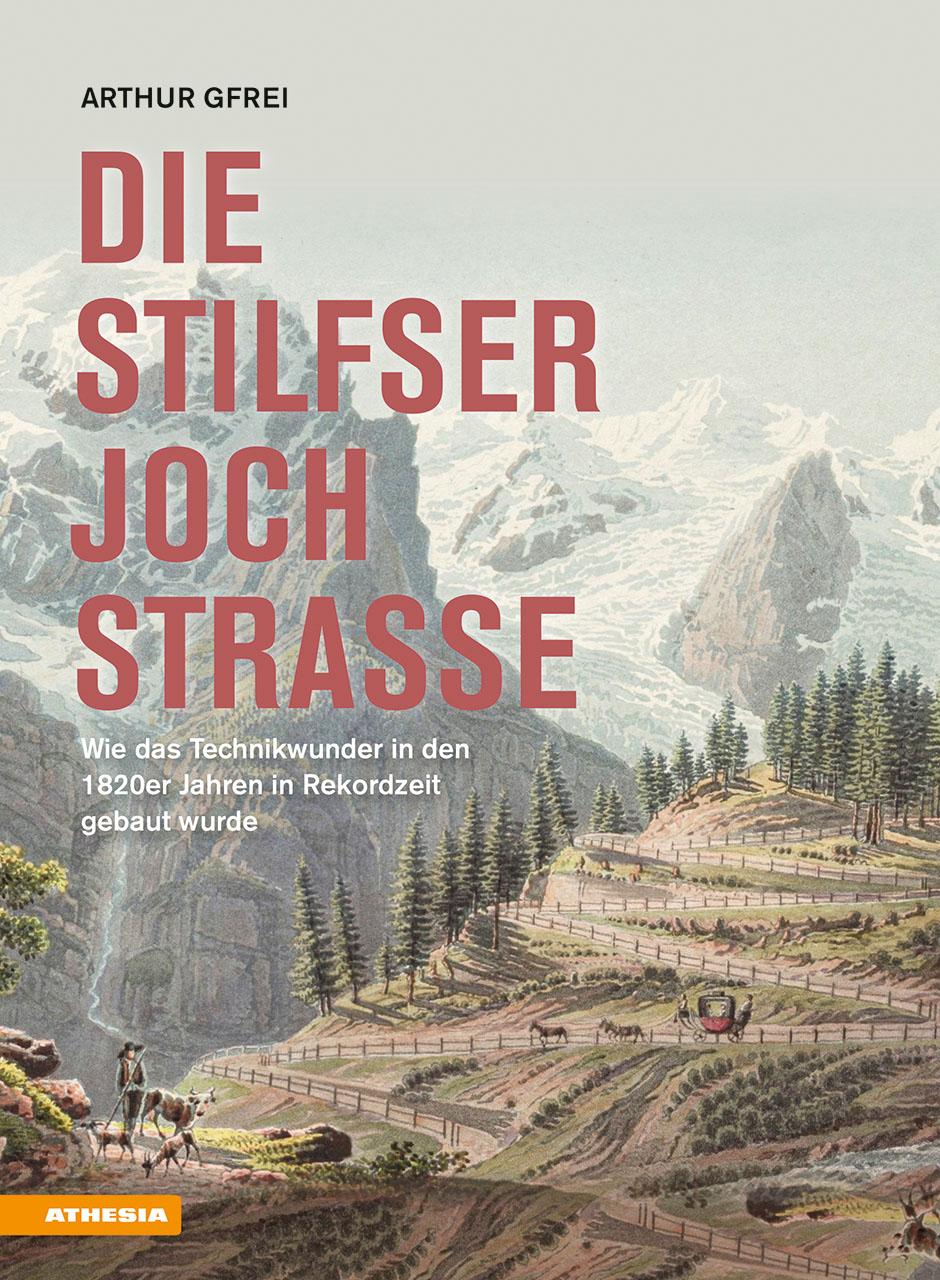 Vorderes Coverbild Die Stilfserjochstraße - Königin der Alpenstraßen
