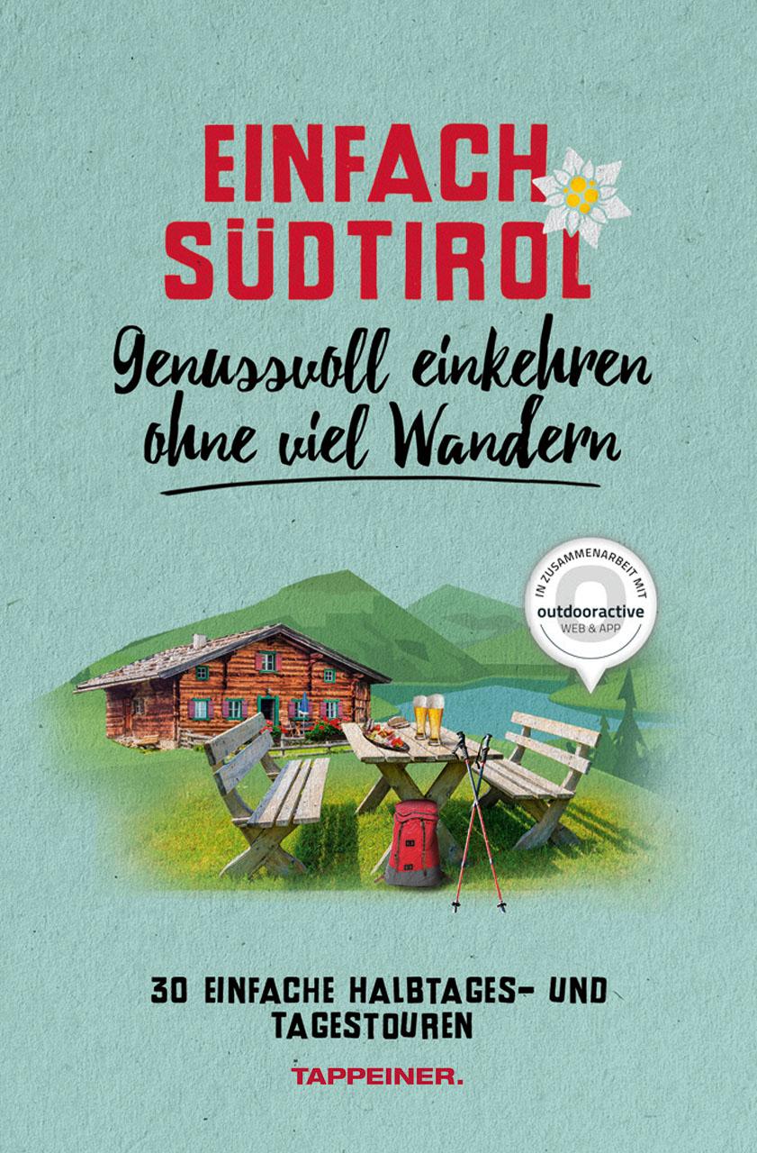 Vorderes Coverbild Einfach Südtirol: Genussvoll einkehren ohne viel Wandern