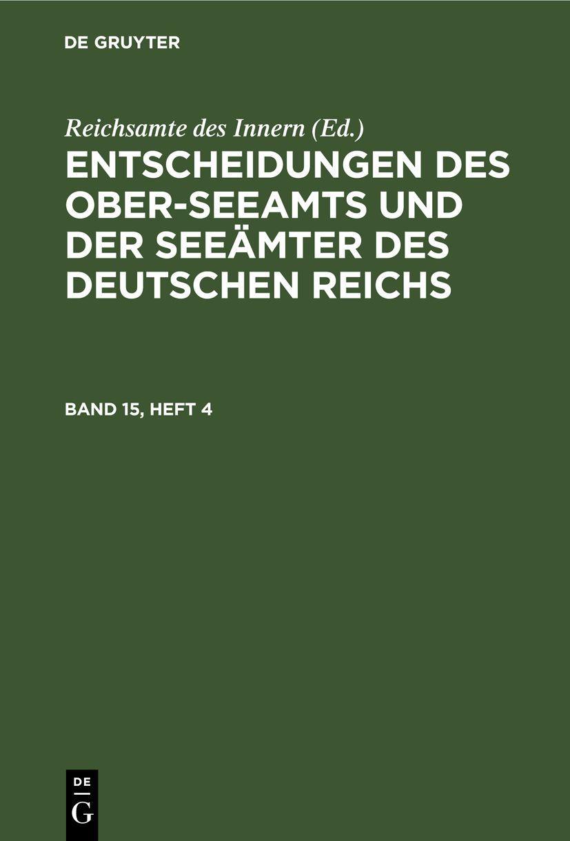 Vorderes Coverbild Entscheidungen des Ober-Seeamts und der Seeämter des Deutschen Reichs. Band 15, Heft 4