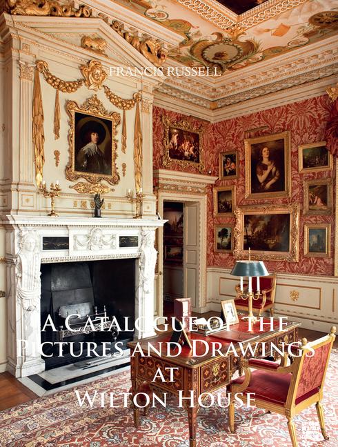 Vorderes Coverbild A Catalogue of the Pictures and Drawings at Wilton House