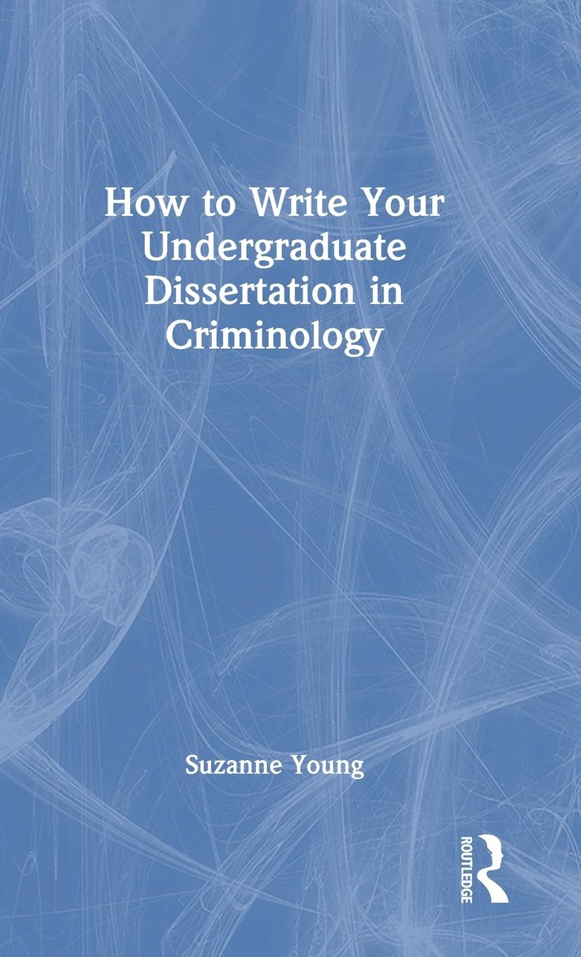 Vorderes Coverbild How to Write Your Undergraduate Dissertation in Criminology