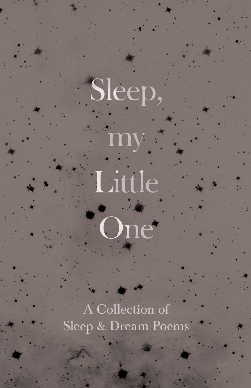 Vorderes Coverbild Sleep, My Little One - A Collection of Sleep & Dream Poems