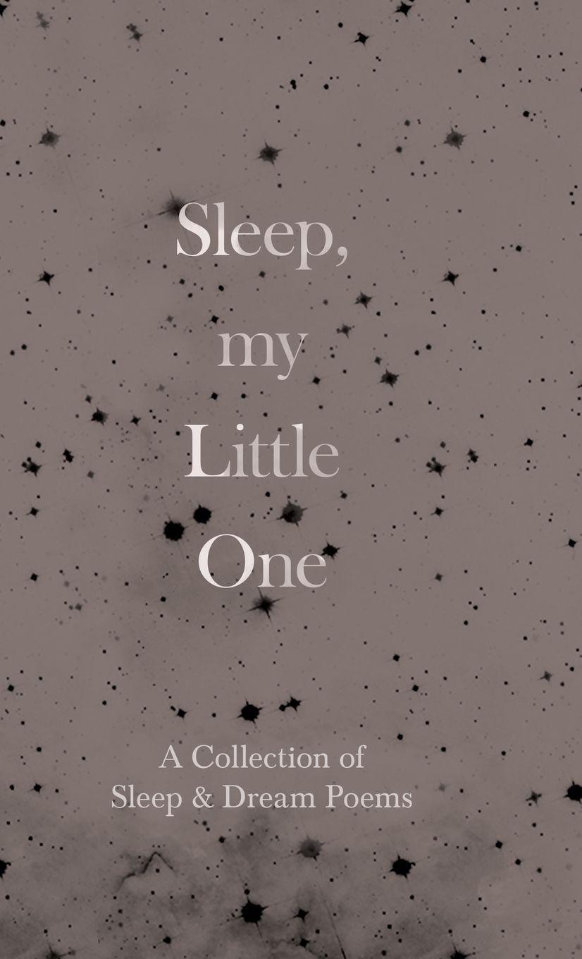 Vorderes Coverbild Sleep, My Little One - A Collection of Sleep & Dream Poems