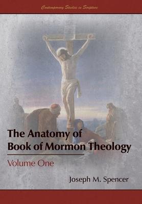 Vorderes Coverbild The Anatomy of Book of Mormon Theology: Volume One