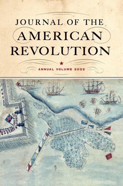 Vorderes Coverbild Journal of the American Revolution 2022: Annual Volume