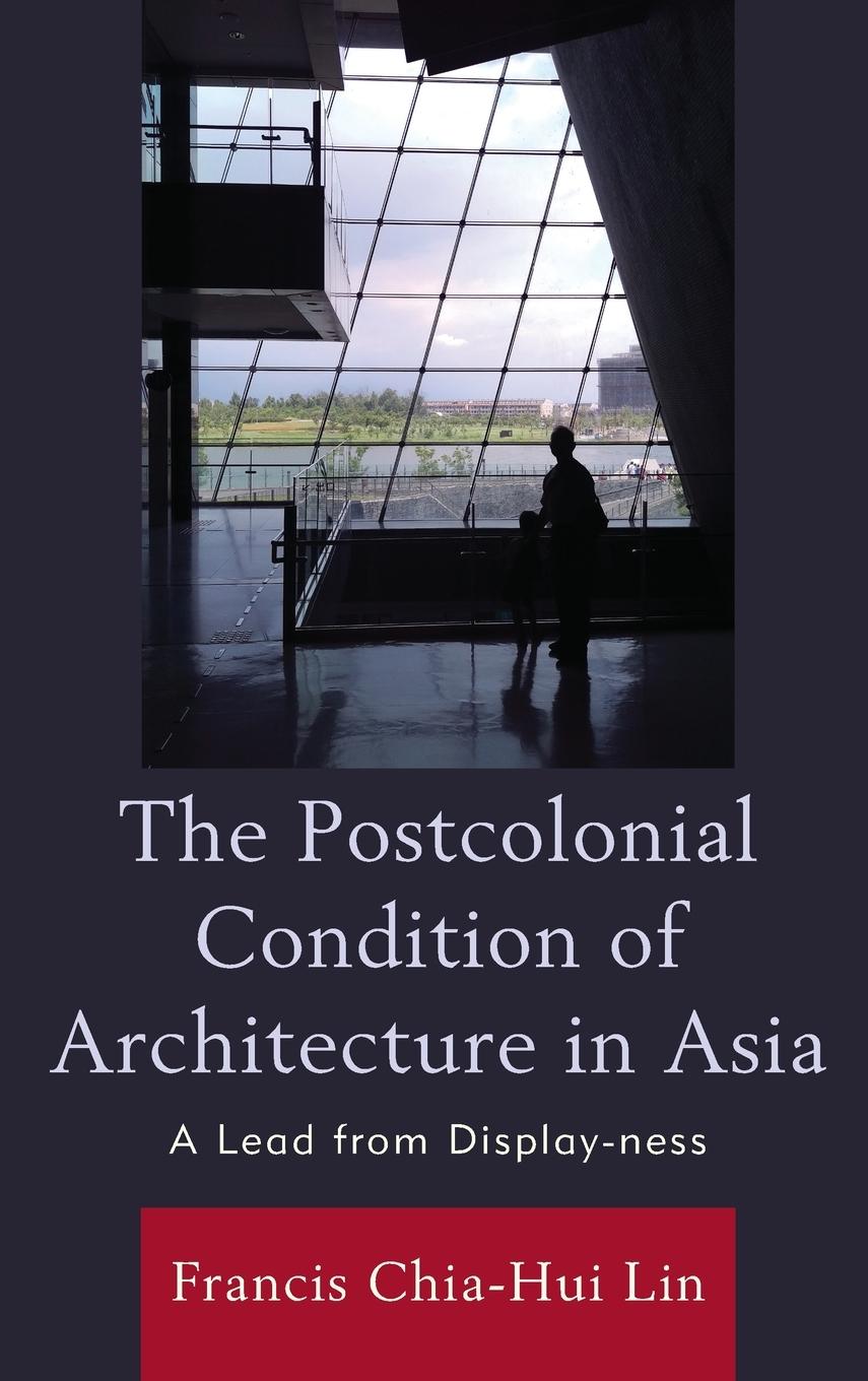 Vorderes Coverbild Postcolonial Condition of Architecture in Asia