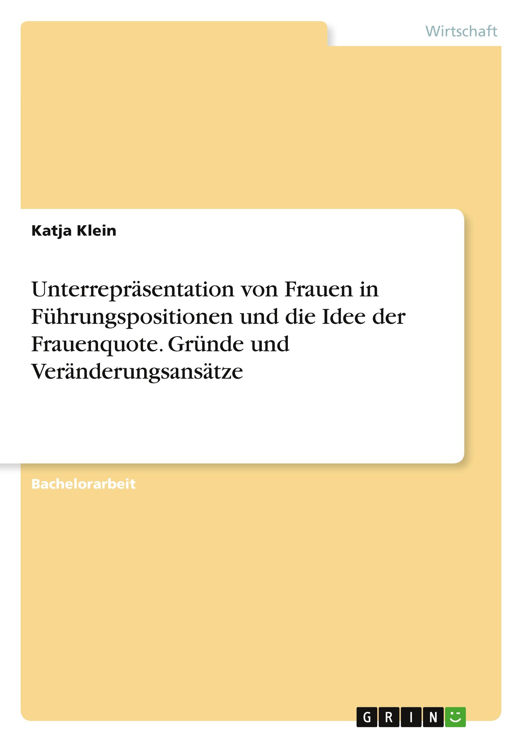Vorderes Coverbild Unterrepräsentation von Frauen in Führungspositionen und die Idee der Frauenquote. Gründe und Veränderungsansätze