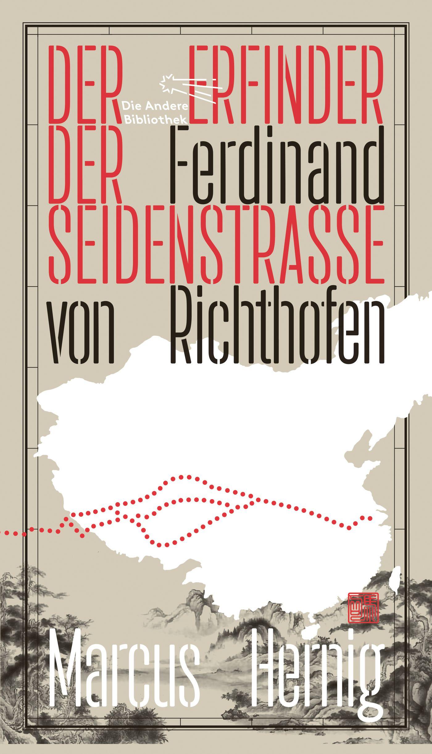 Vorderes Coverbild Ferdinand von Richthofen. Der Erfinder der Seidenstraße