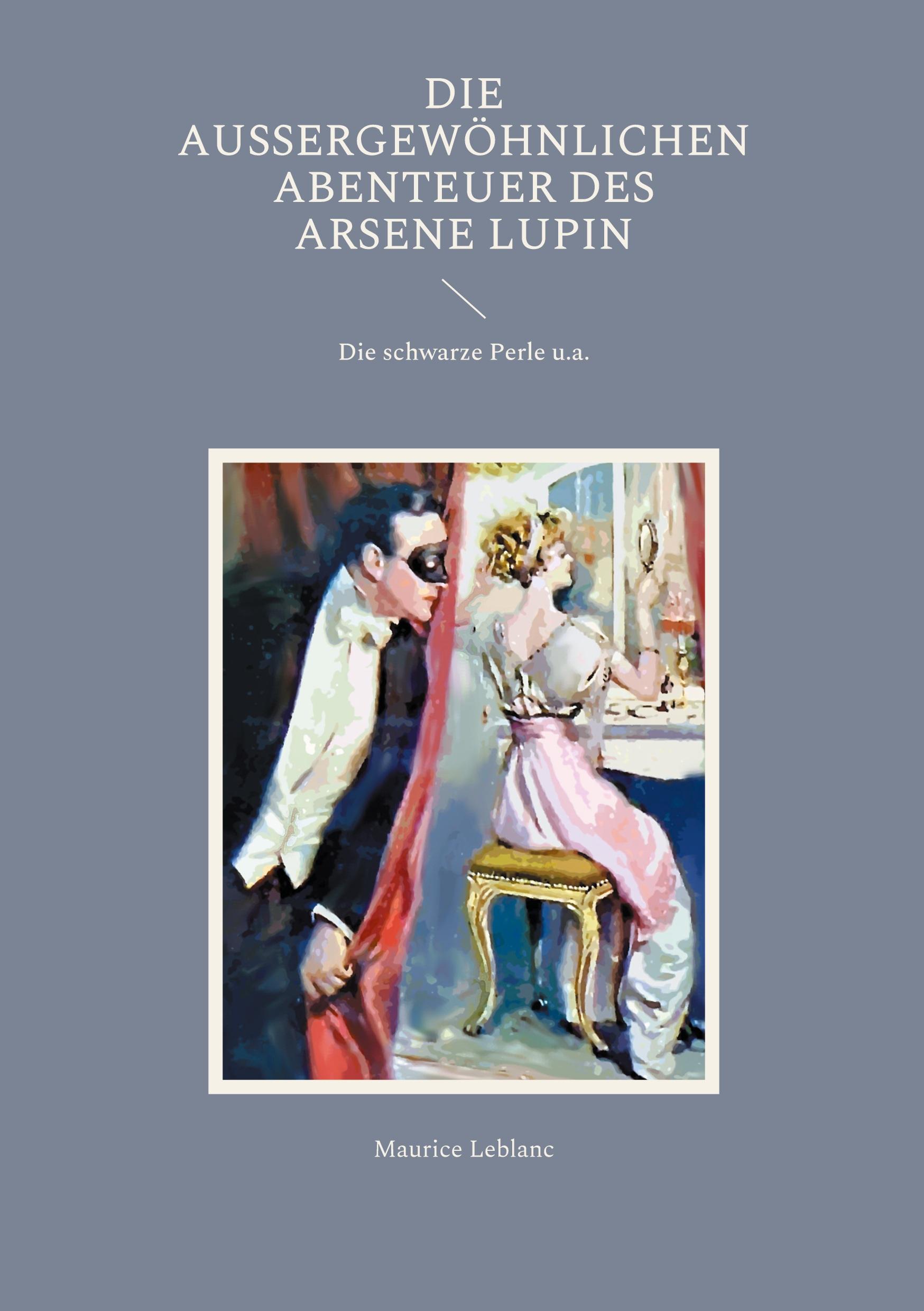 Vorderes Coverbild Die außergewöhnlichen Abenteuer des Arsene Lupin