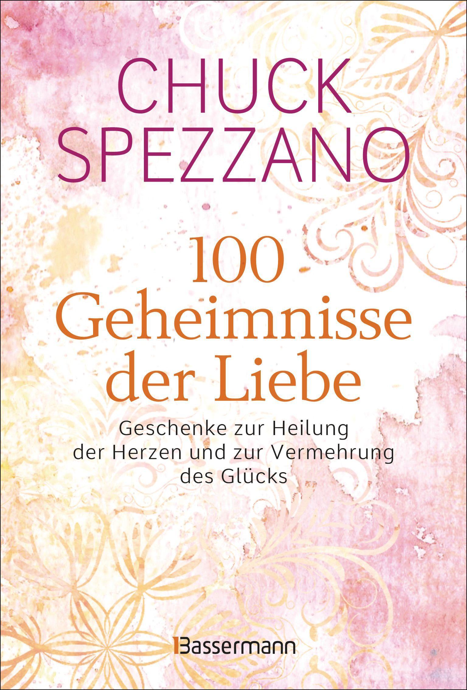 Vorderes Coverbild 100 Geheimnisse der Liebe - Geschenke zur Heilung der Herzen und zur Vermehrung des Glücks