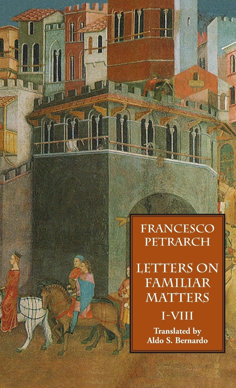 Vorderes Coverbild Letters on Familiar Matters (Rerum Familiarium Libri), Vol. 1, Books I-VIII