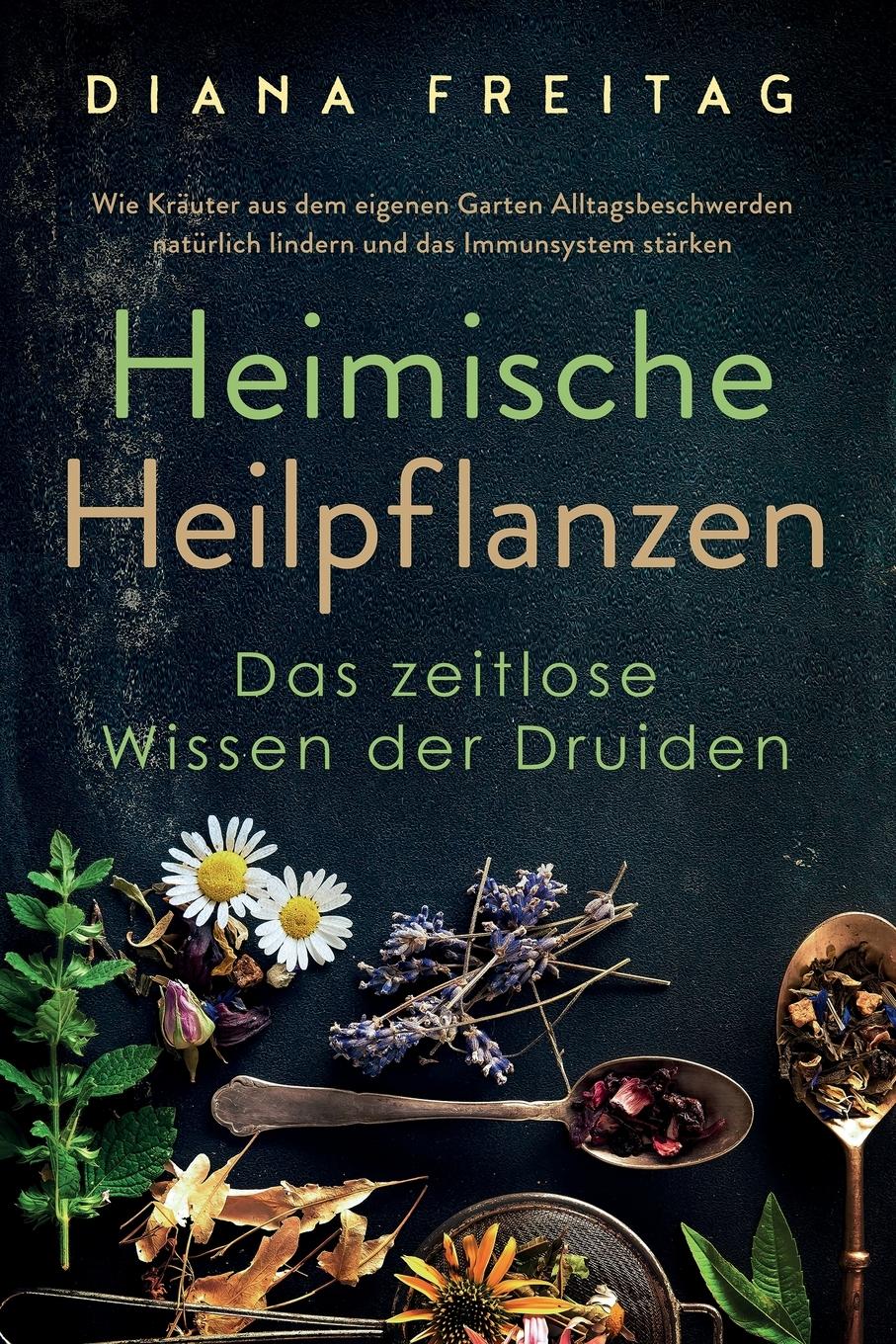 Vorderes Coverbild Heimische Heilpflanzen - Das zeitlose Wissen der Druiden