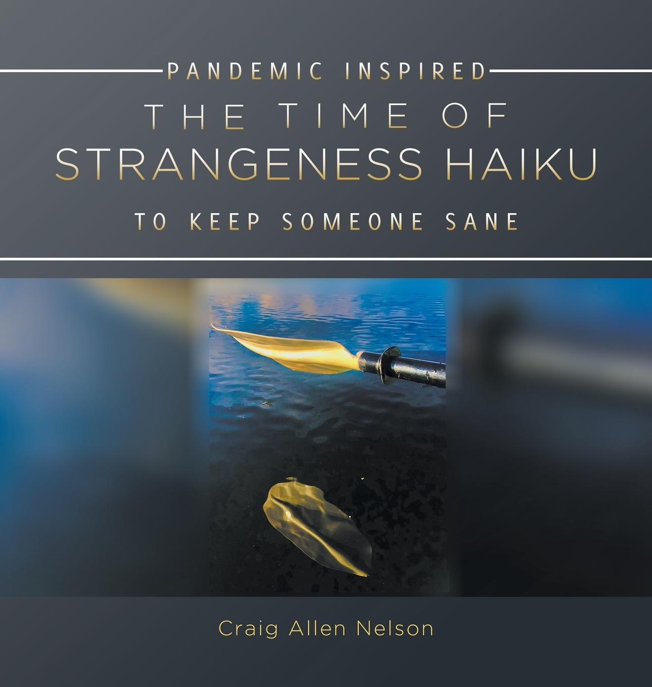 Vorderes Coverbild THE TIME OF STRANGENESS HAIKU - PANDEMIC INSPIRED TO KEEP SOMEONE SANE