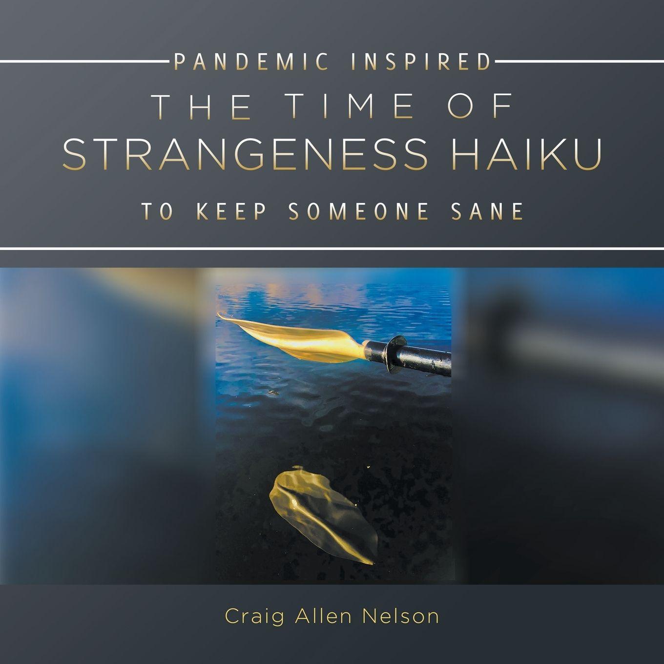 Vorderes Coverbild THE TIME OF STRANGENESS HAIKU - PANDEMIC INSPIRED TO KEEP SOMEONE SANE