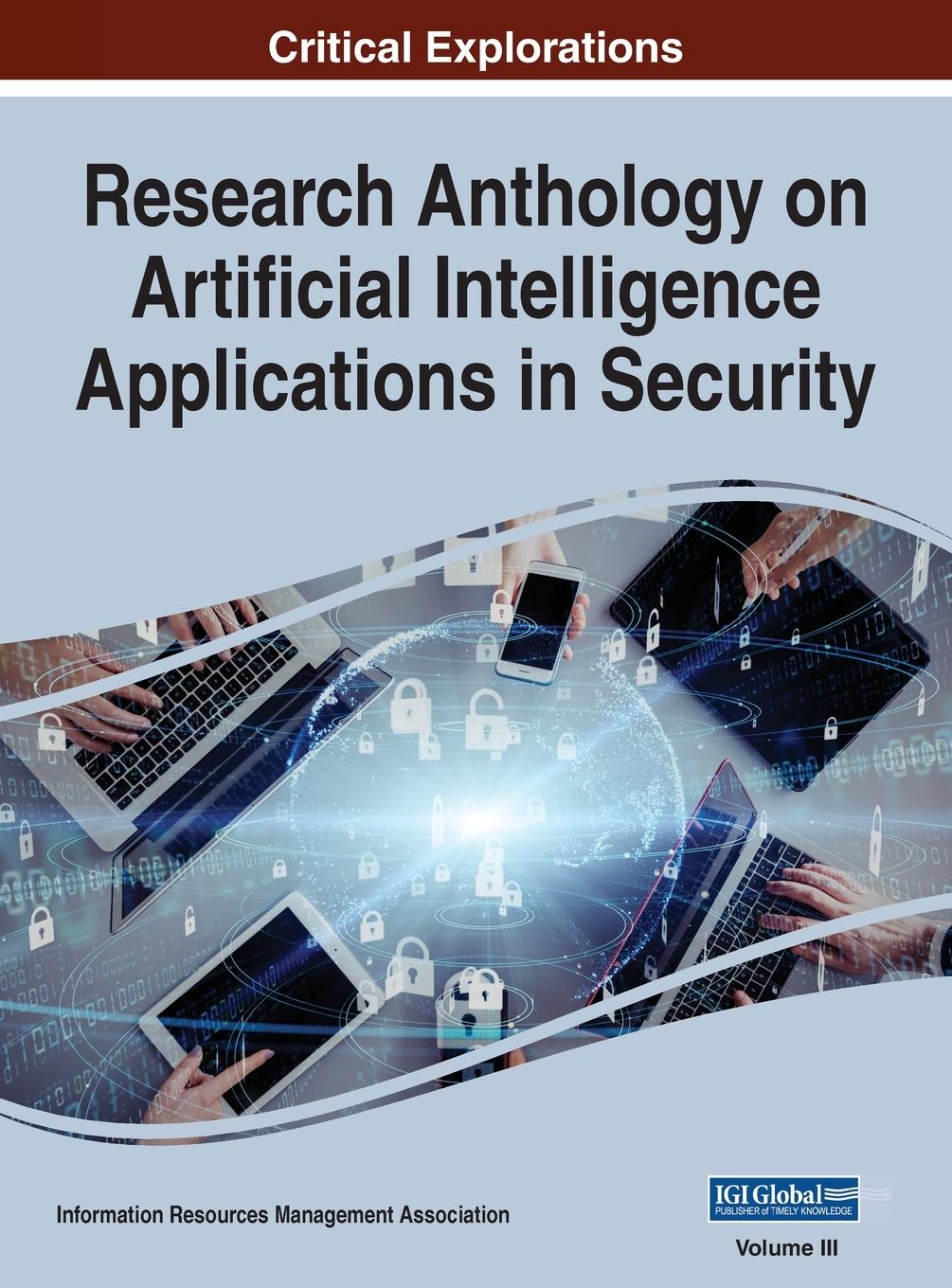 Vorderes Coverbild Research Anthology on Artificial Intelligence Applications in Security, VOL 3