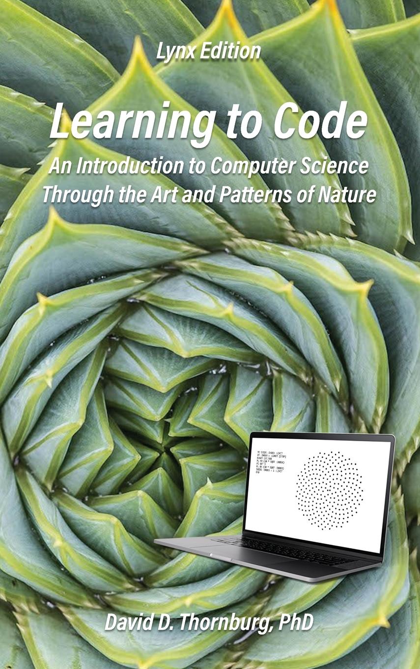 Vorderes Coverbild Learning to Code - An Invitation to Computer Science Through the Art and Patterns of Nature (Lynx Edition)