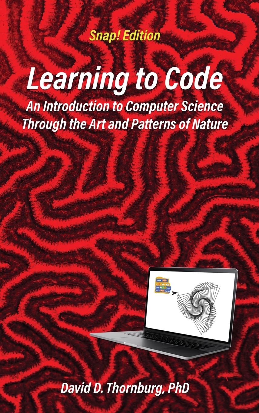 Vorderes Coverbild Learning to Code - An Invitation to Computer Science Through the Art and Patterns of Nature (Snap! Edition)