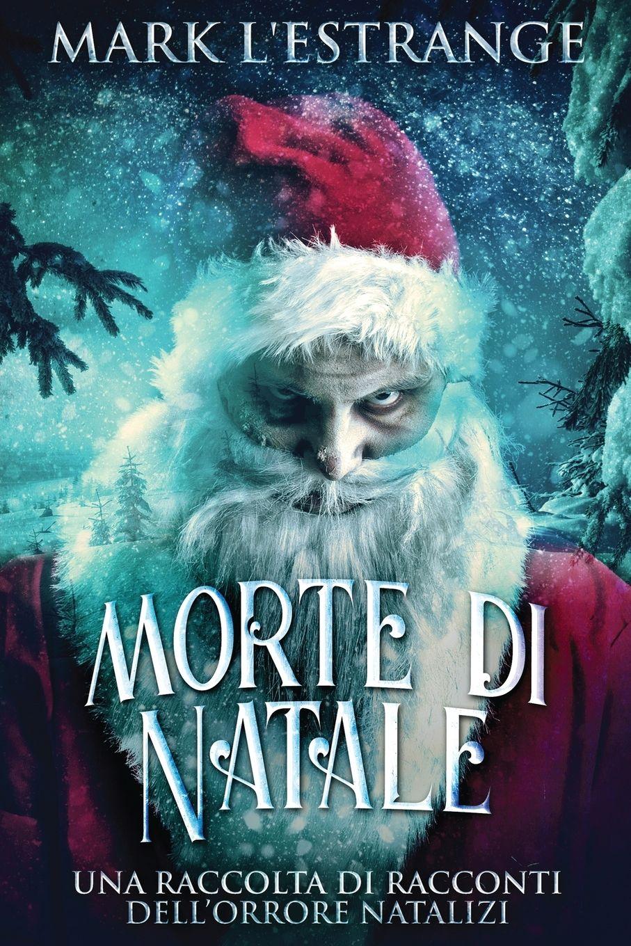Vorderes Coverbild Morte di Natale - Una raccolta di racconti dell'orrore natalizi