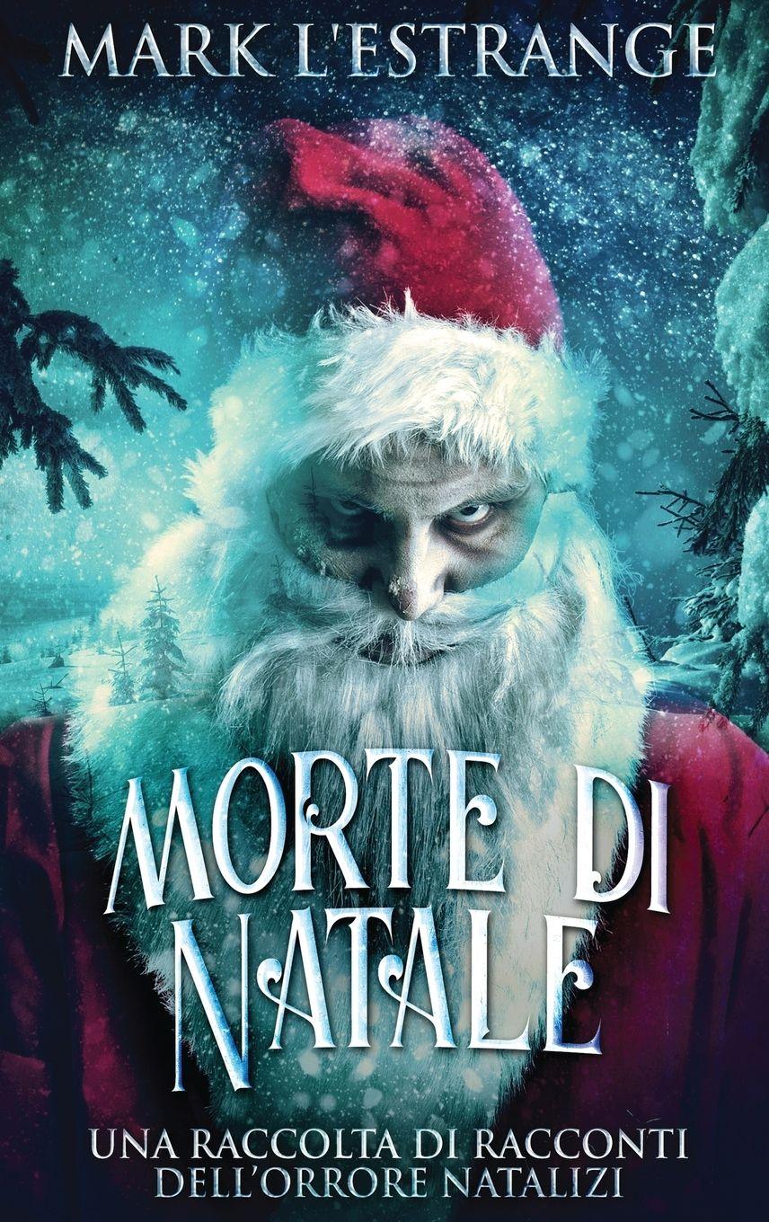 Vorderes Coverbild Morte di Natale - Una raccolta di racconti dell'orrore natalizi