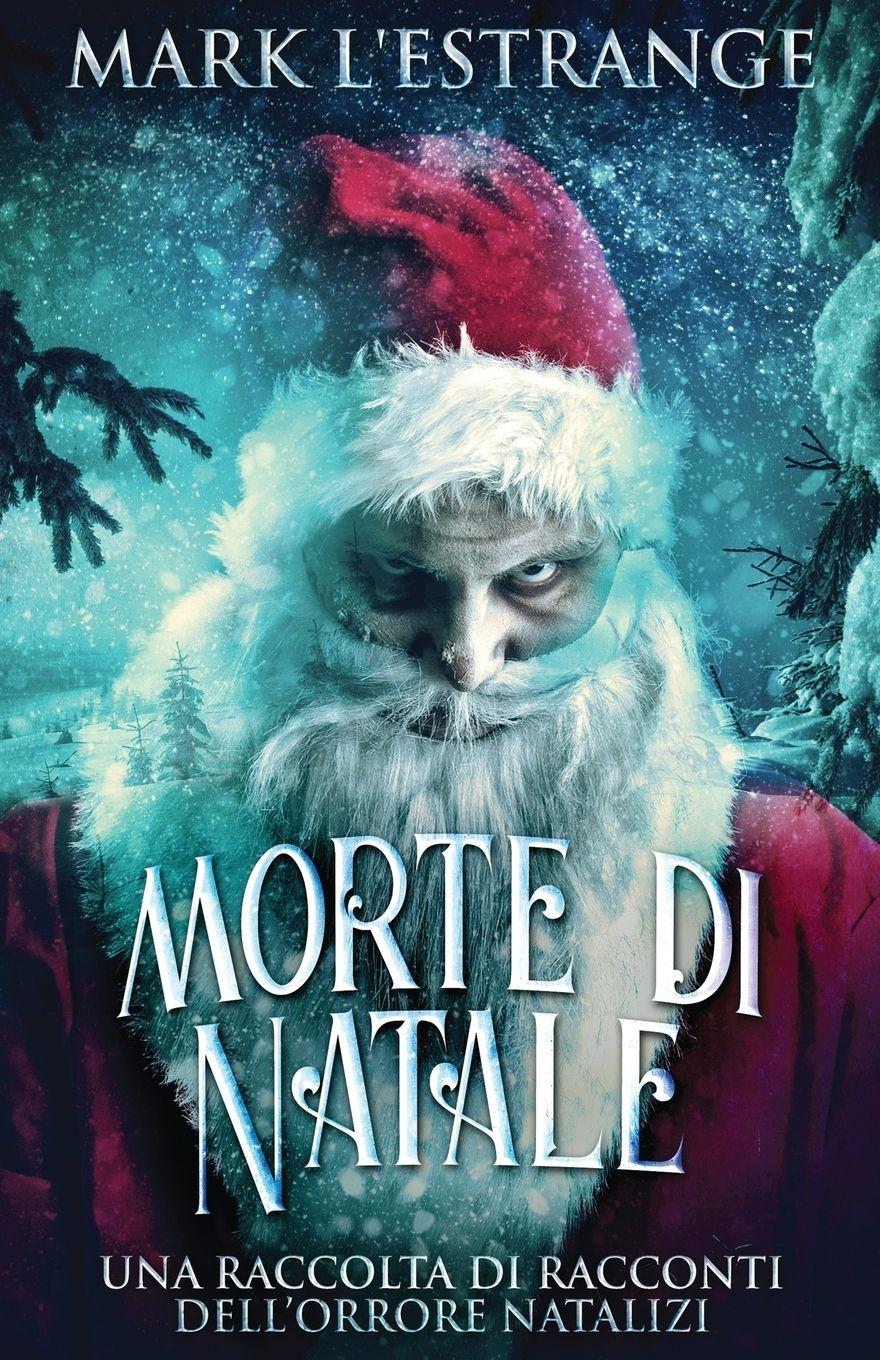 Vorderes Coverbild Morte di Natale - Una raccolta di racconti dell'orrore natalizi
