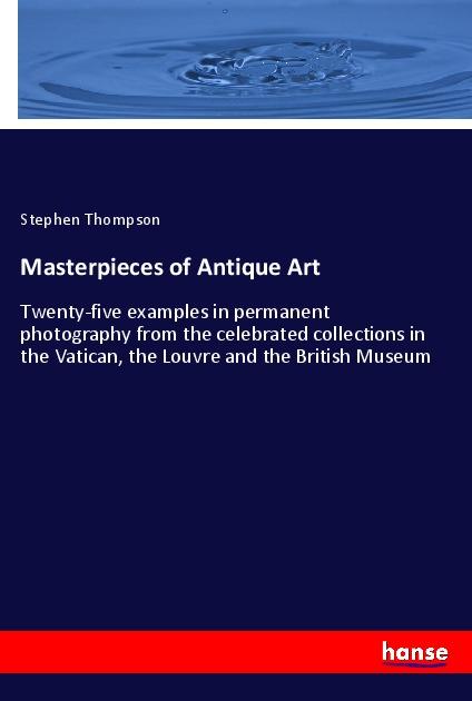 Vorderes Coverbild Masterpieces of Antique Art