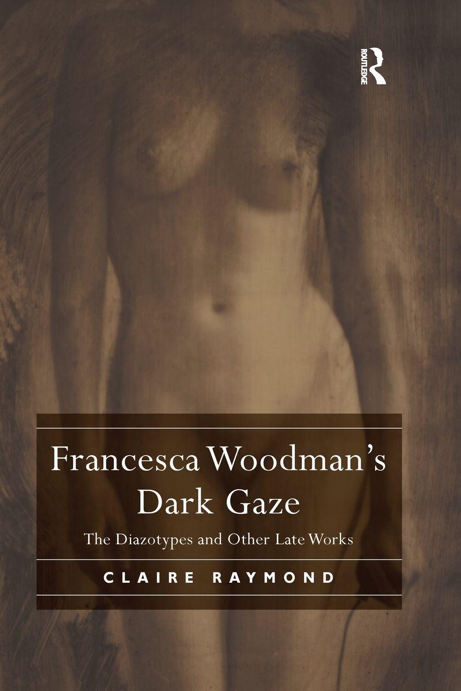 Vorderes Coverbild Francesca Woodman's Dark Gaze