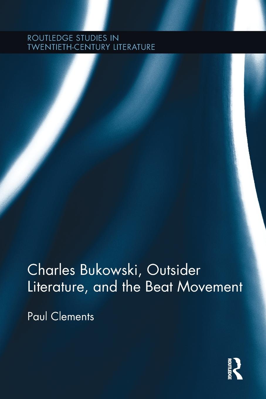 Vorderes Coverbild Charles Bukowski, Outsider Literature, and the Beat Movement