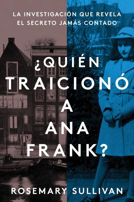 Vorderes Coverbild The Betrayal of Anne Frank \ ¿Quién Traicionó a Ana Frank? (Spanish Edition)