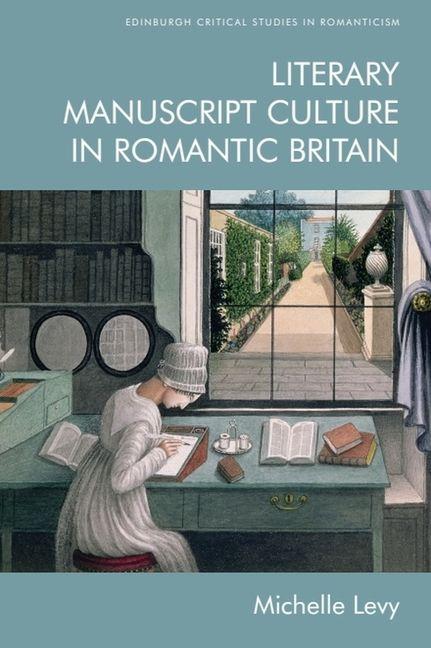 Vorderes Coverbild Literary Manuscript Culture in Romantic Britain