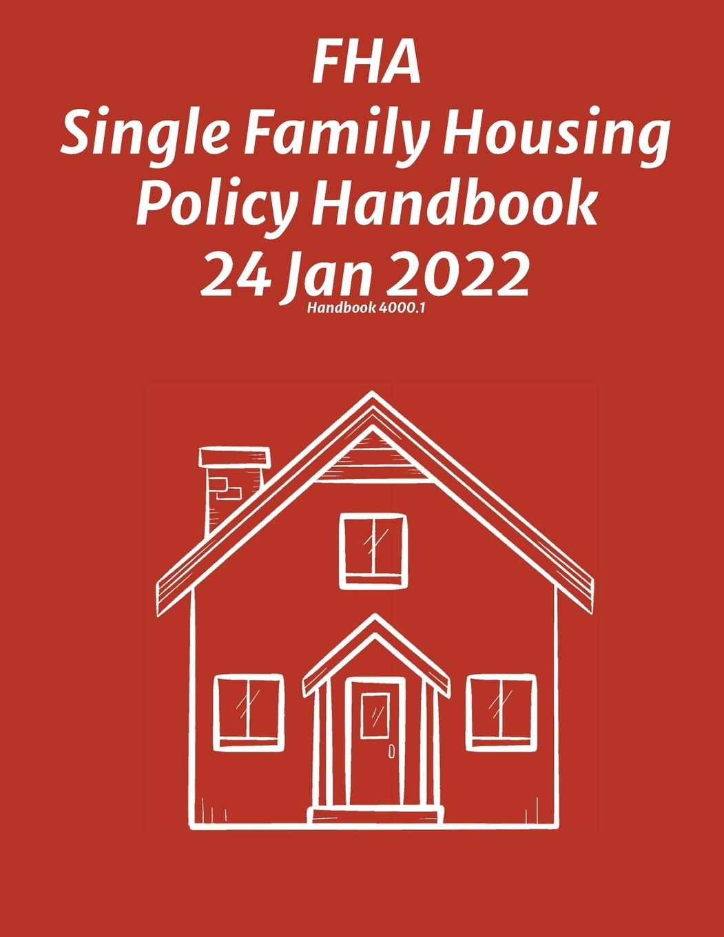 Vorderes Coverbild FHA Single Family Housing Policy Handbook 24 Jan 2022
