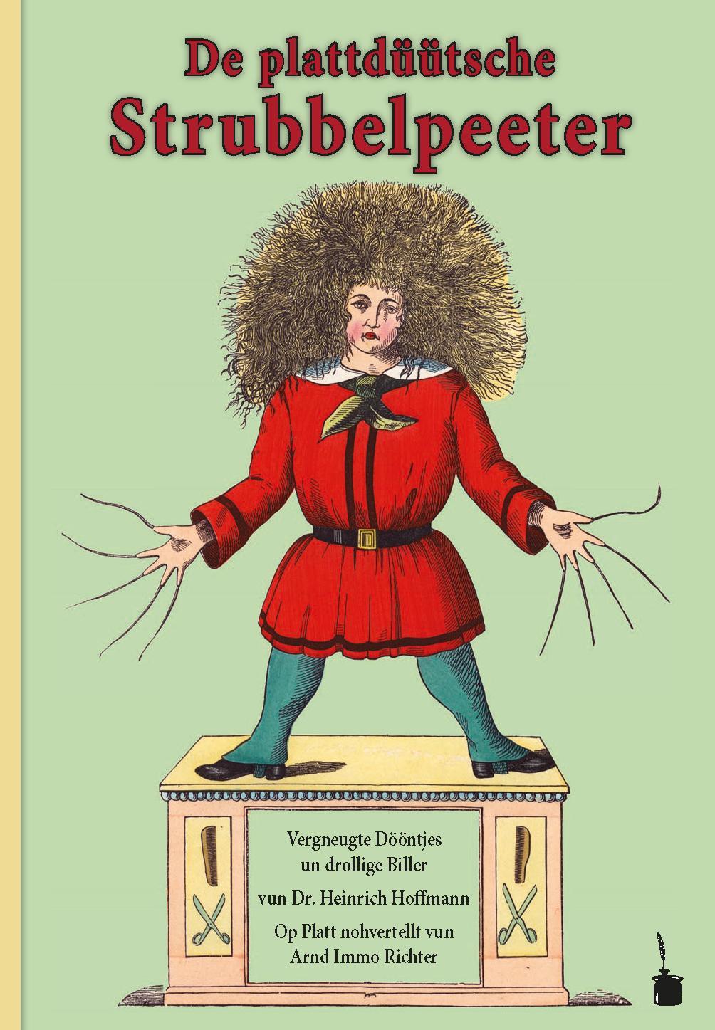 Vorderes Coverbild Der Struwwelpeter / De plattdüütsche Strubbelpeeter. Vergneugte Dööntjes un drollige Biller Op Platt nohvertellt