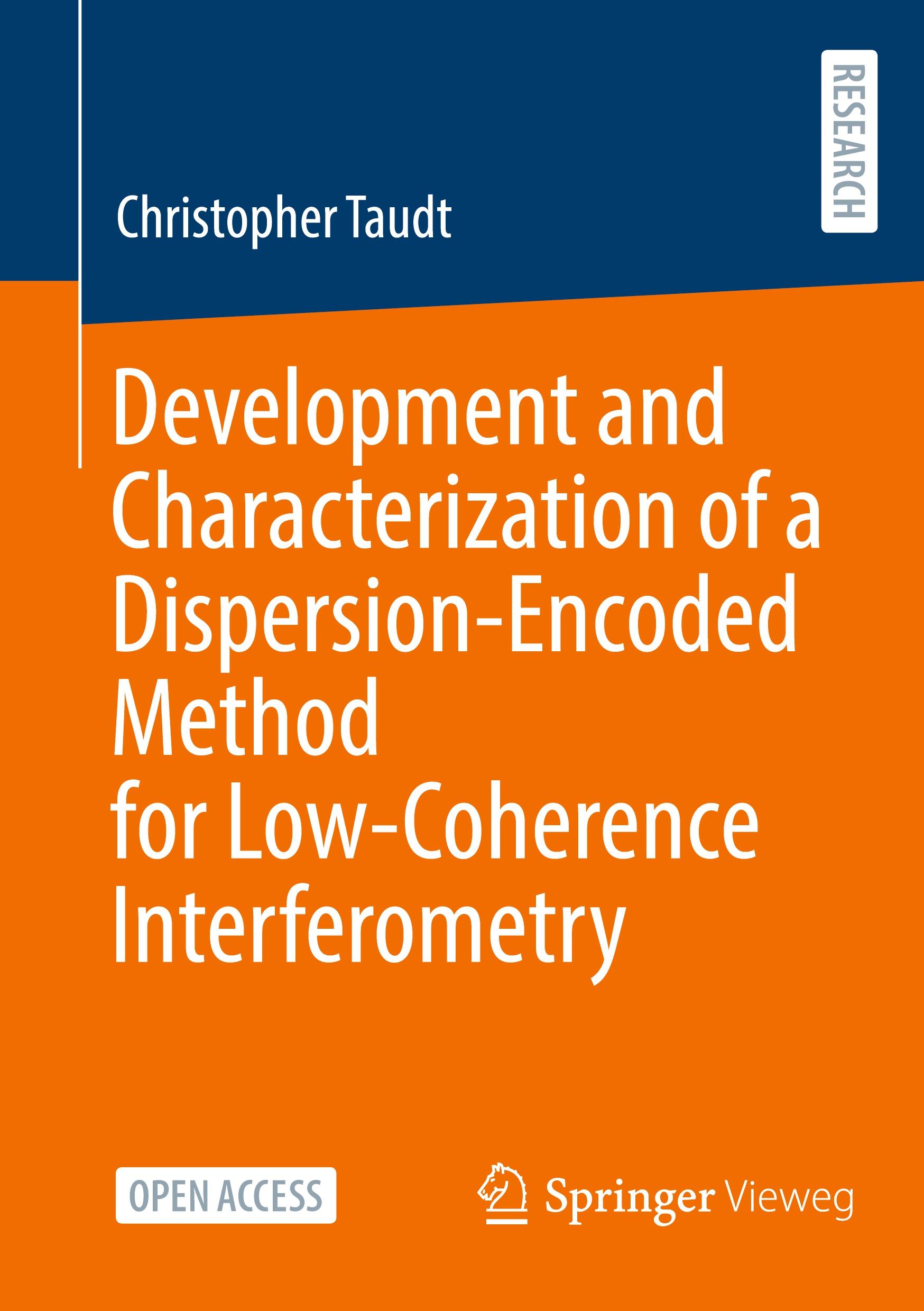 Vorderes Coverbild Development and Characterization of a Dispersion-Encoded Method for Low-Coherence Interferometry