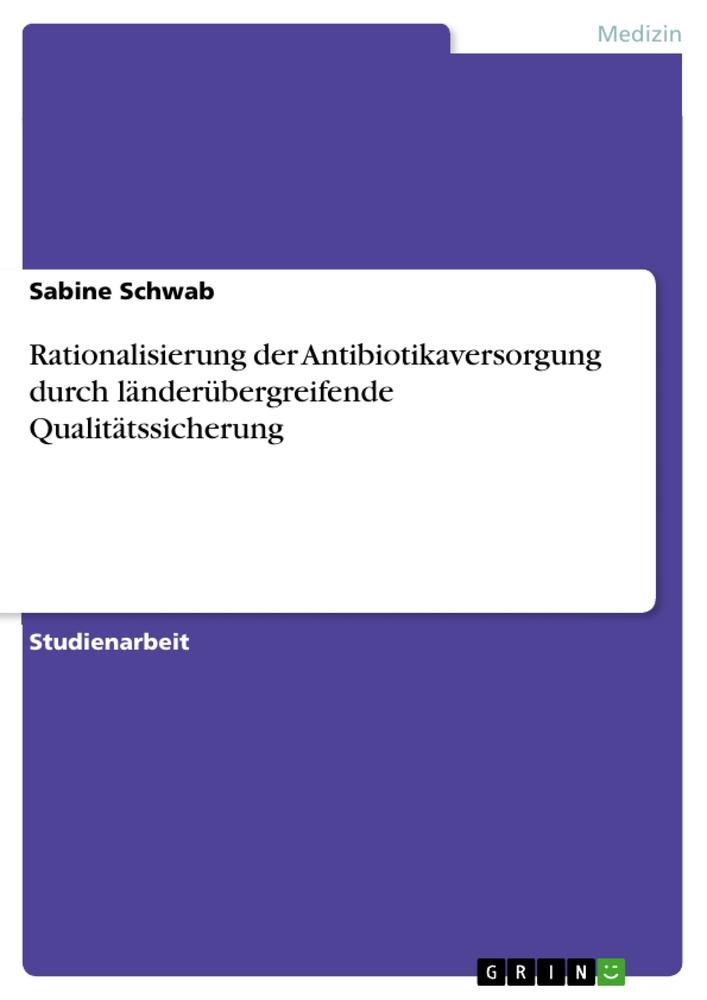 Vorderes Coverbild Rationalisierung der Antibiotikaversorgung durch länderübergreifende Qualitätssicherung