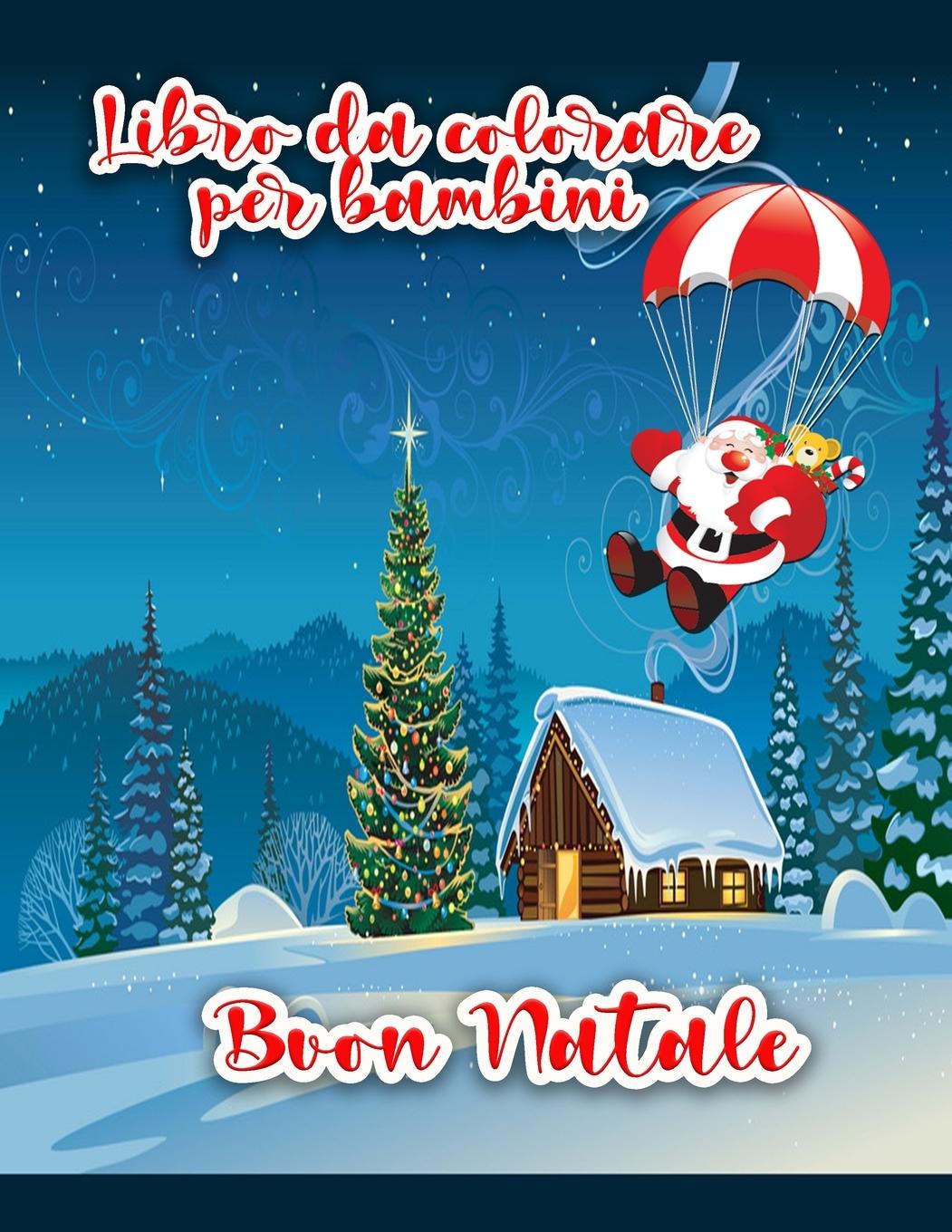Vorderes Coverbild Libro da colorare di Buon Natale per bambini: Disegni da colorare di Natale incluso Babbo Natale, pupazzo di neve, alberi di Natale, ornamenti per tut
