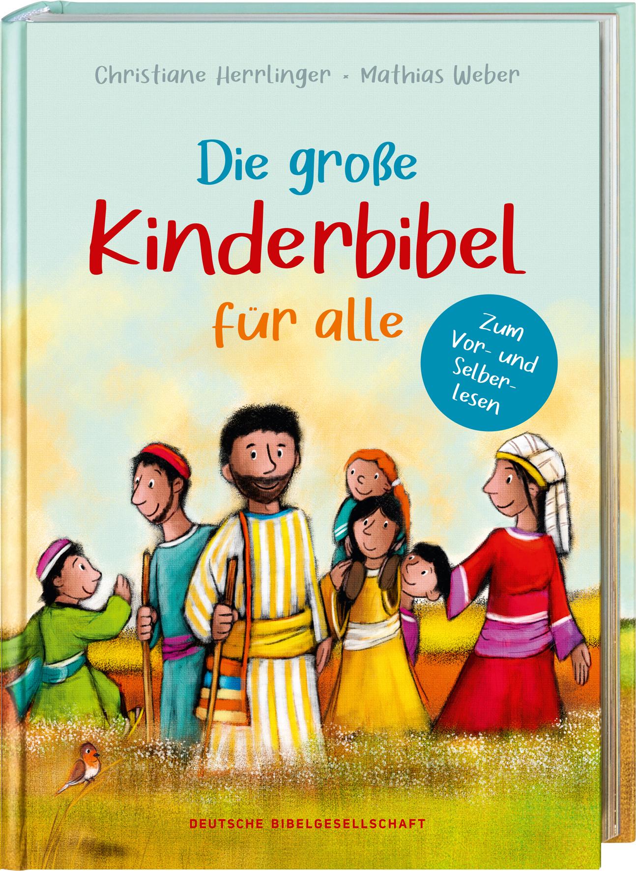 Vorderes Coverbild Die große Kinderbibel für alle. Die bekanntesten Geschichten aus der Bibel für Kinder erzählt. Originell & farbenfroh illustriert. Ab 6 Jahren oder zum Vorlesen in der Familie, Kita & Grundschule