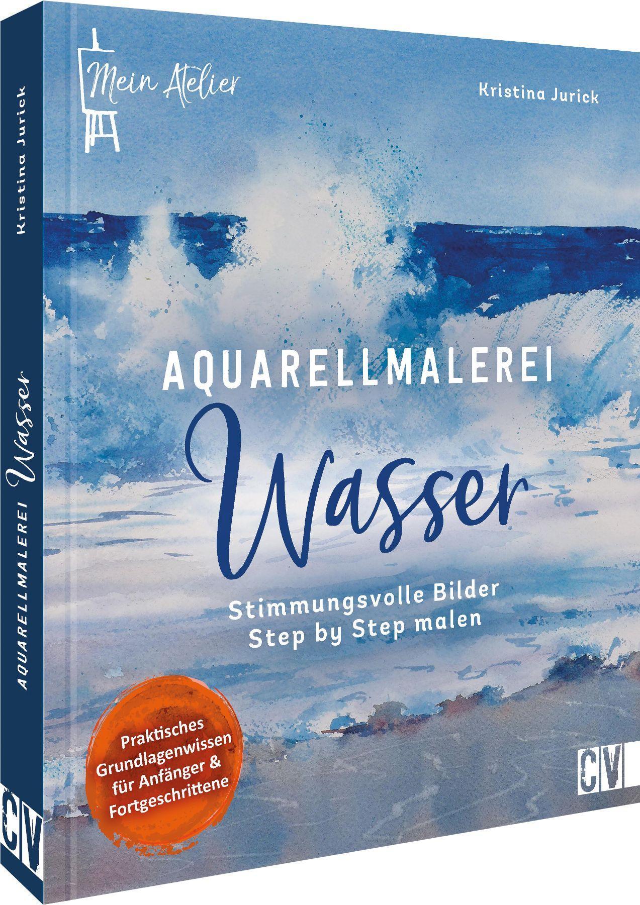 Vorderes Coverbild Mein Atelier Aquarellmalerei - Wasser