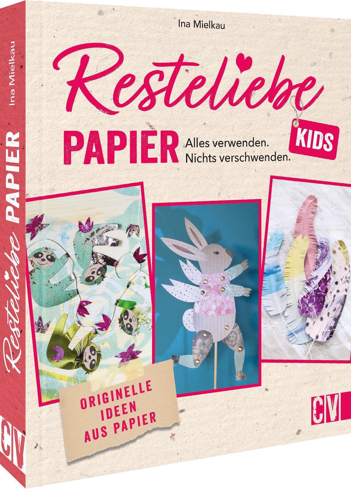 Vorderes Coverbild Resteliebe Kids Papier - Alles verwenden, nichts verschwenden.