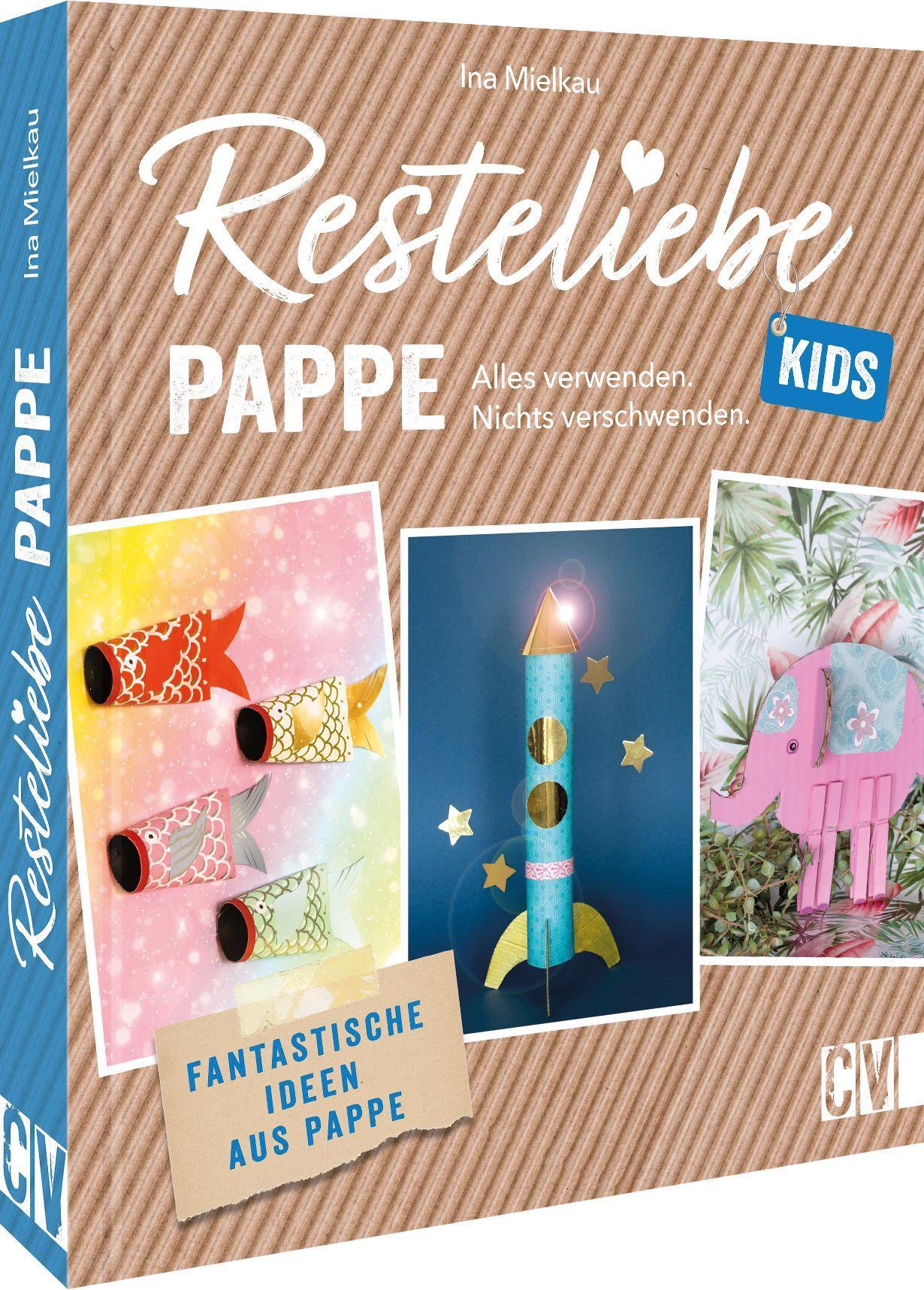 Vorderes Coverbild Resteliebe Kids Pappe - Alles verwenden, nichts verschwenden.