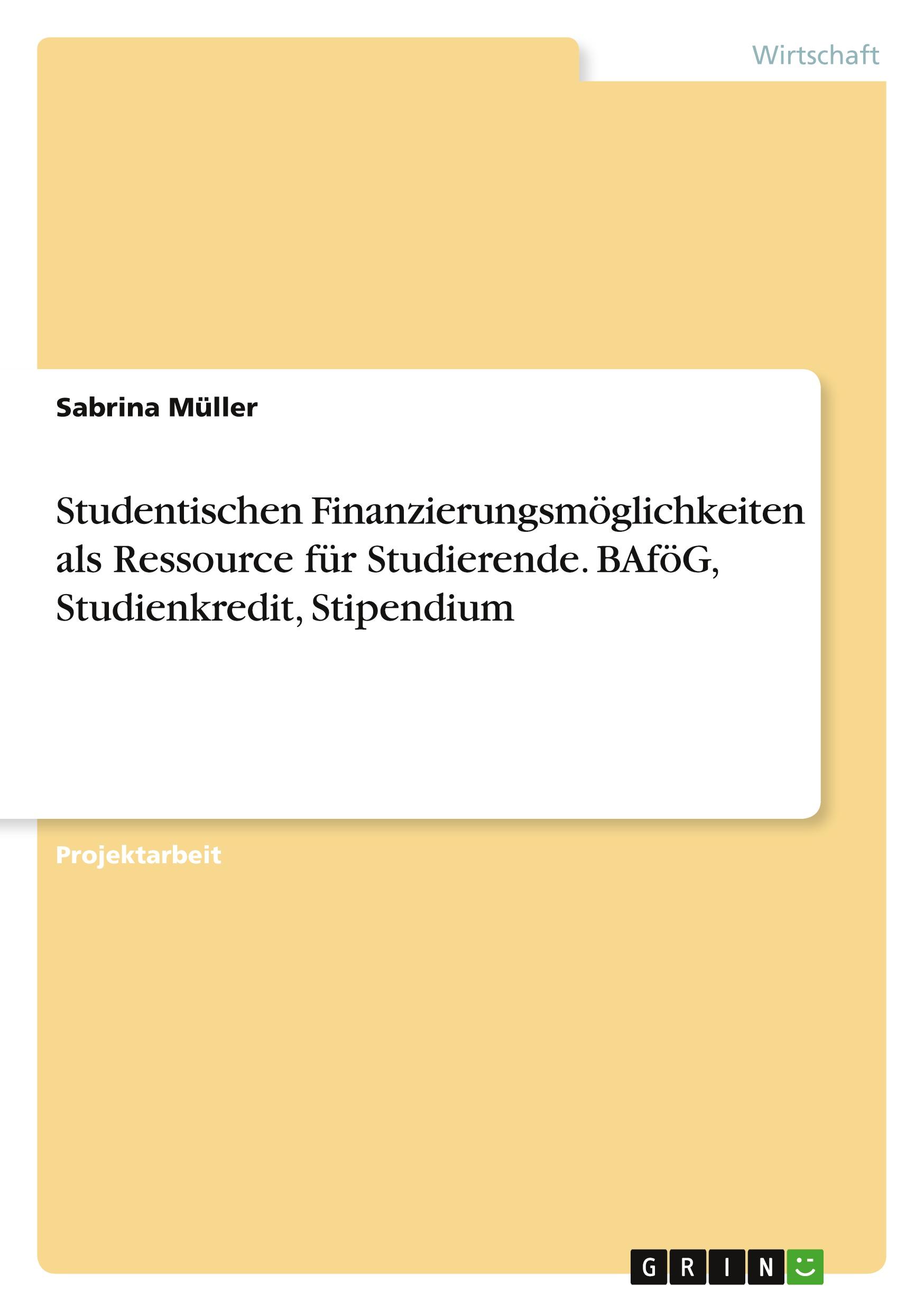 Vorderes Coverbild Studentischen Finanzierungsmöglichkeiten als Ressource für Studierende. BAföG, Studienkredit, Stipendium