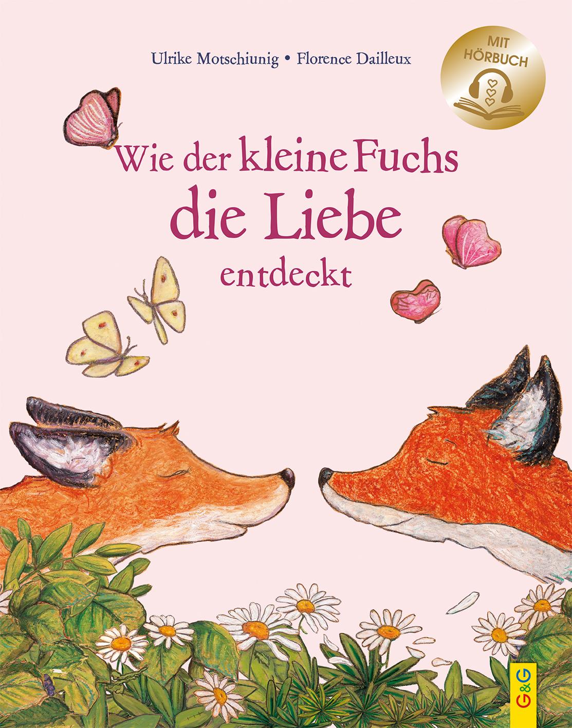 Vorderes Coverbild Wie der kleine Fuchs die Liebe entdeckt / mit Hörbuch