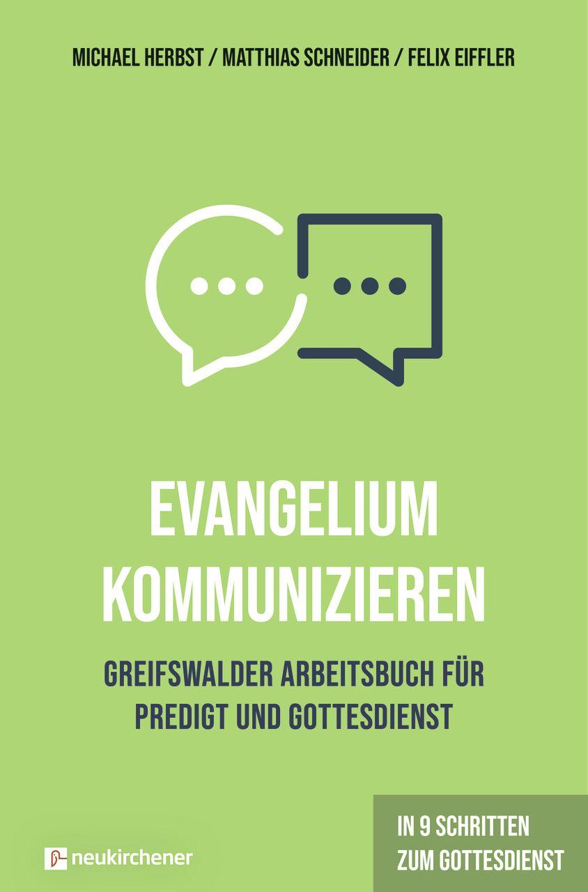 Vorderes Coverbild Evangelium kommunizieren - Greifswalder Arbeitsbuch für Predigt und Gottesdienst