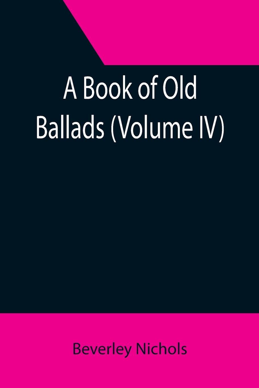 Vorderes Coverbild A Book of Old Ballads (Volume IV)