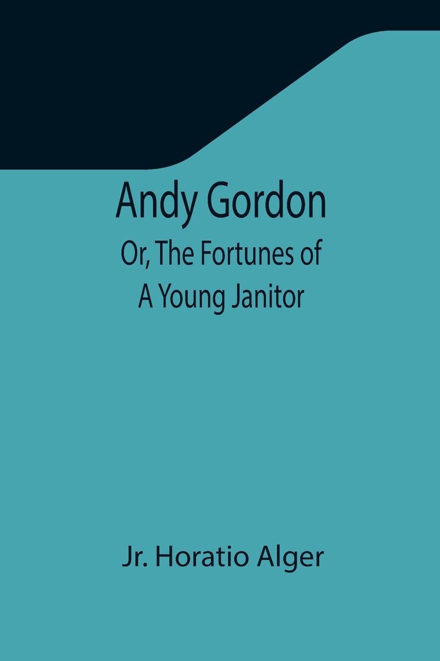 Vorderes Coverbild Andy Gordon; Or, The Fortunes of A Young Janitor