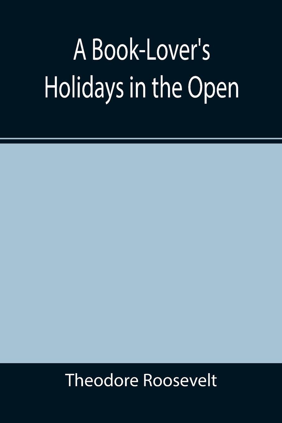 Vorderes Coverbild A Book-Lover's Holidays in the Open