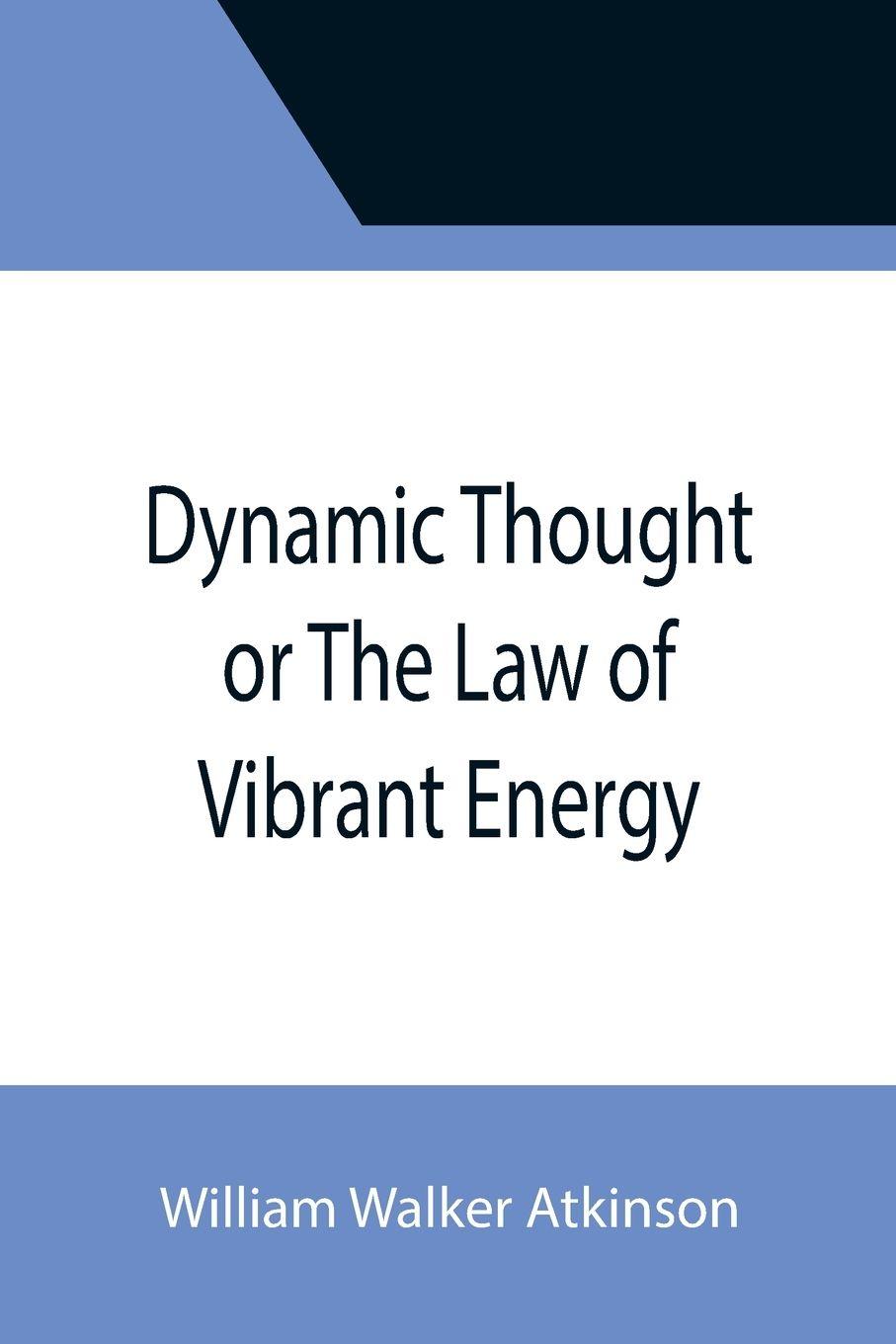 Vorderes Coverbild Dynamic Thought or The Law of Vibrant Energy