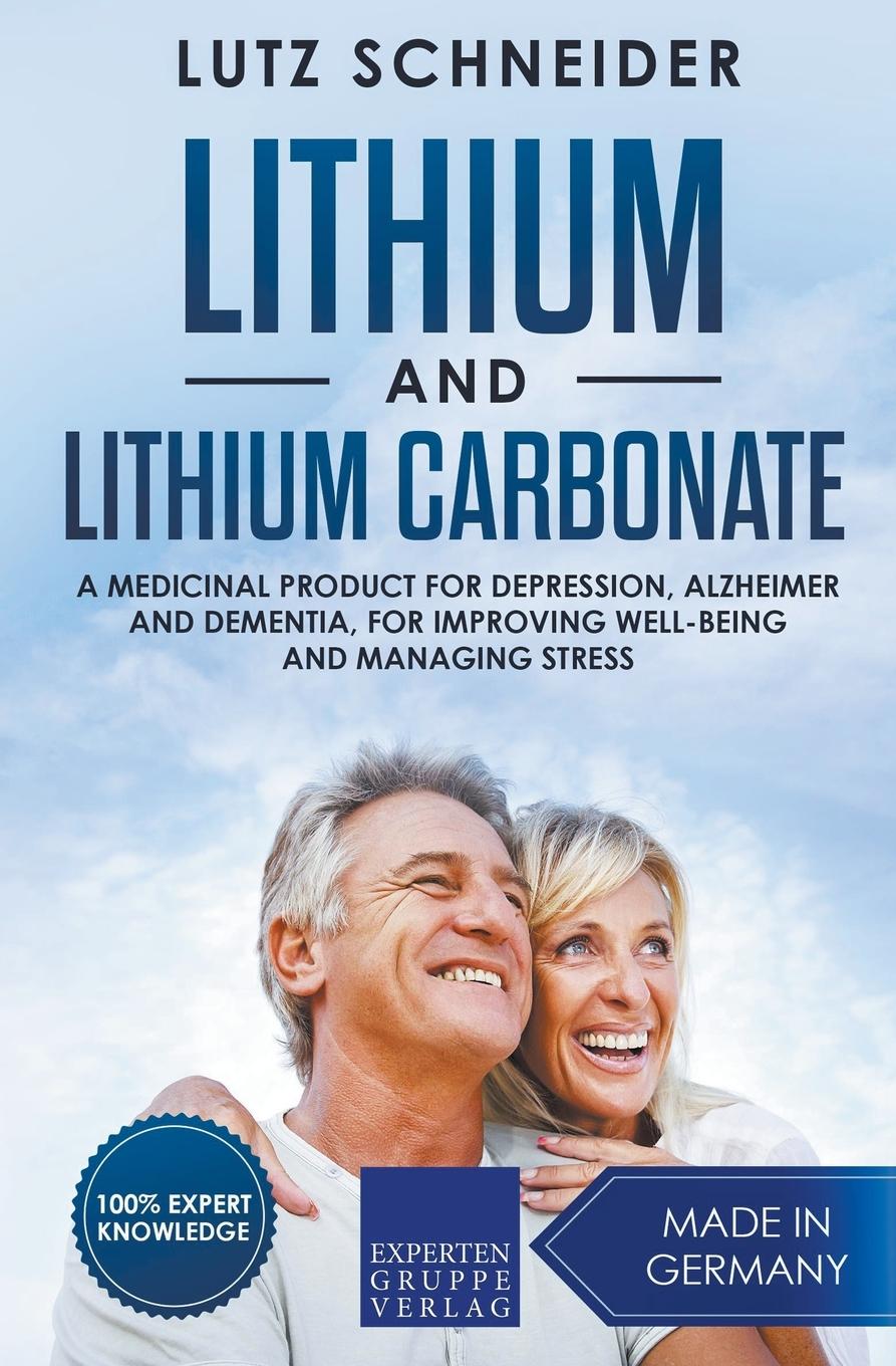 Vorderes Coverbild Lithium and Lithium Carbonate - A Medicinal Product for Depression, Alzheimer and Dementia, for Improving Well-Being and Managing Stress