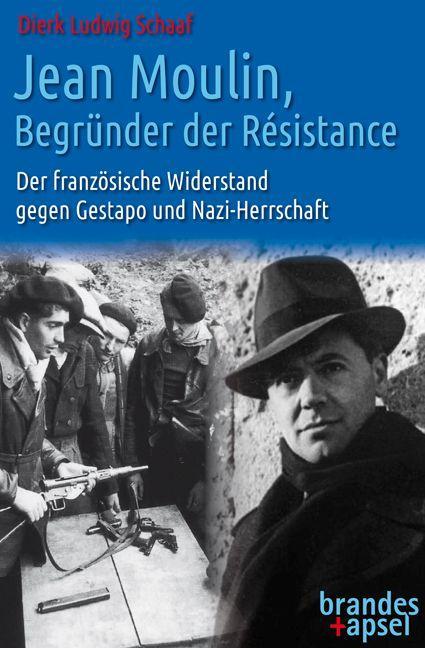 Vorderes Coverbild Jean Moulin, Begründer der Résistance